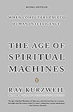 The Age of Spiritual Machines: When Computers Exceed Human Intelligence