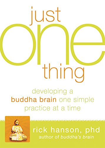 Book's Cover of Just One Thing: Developing a Buddha Brain One Simple Practice at a Time