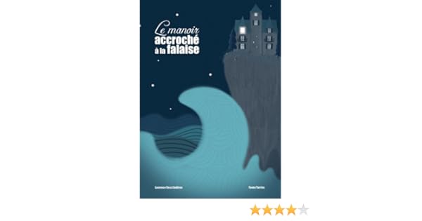 Le Manoir Accroché à La Falaise - 