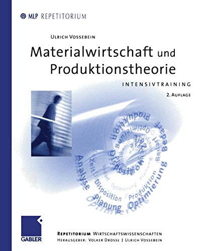 Materialwirtschaft und Produktionstheorie: Intensivtraining (MLP Repetitorium: Repetitorium Wirtschaftswissenschaften)