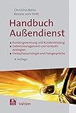 wHandbuch Außendienst: Kundengewinnung und Kundenbindung, Gebietsmanagement und Verkaufsstrategien, Verkaufspsychologie und Preisgespräche by 