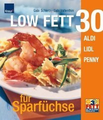 Download LOW FETT 30: Für Sparfüchse -Aldi, Lidl, Penny Download LOW FETT 30: Für Sparfüchse -Aldi, Lidl, Penny