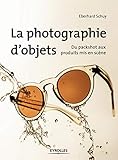 Cover: La photographie d'objets : Du packshot aux produits mis en scÃ¨ne