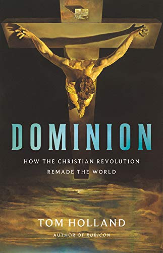 Preisvergleich Produktbild Dominion: How the Christian Revolution Remade the World