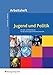 Jugend und Politik - Ausgabe für Niedersachsen: Arbeitsheft by 