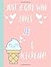 Produktbild Just a girl who loves JB & icecream: Kpop Journal,Notebook, Got7, Diary,Lined paper,composition book,Fan,Merchandise,unofficial: Use for ... cards,School,Art:Cool Gift: Girl,women,teens