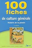 100 Fiches de culture générale : Histoire de la pensée
