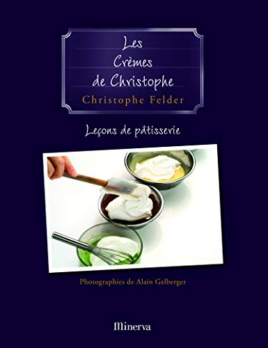 Download Les Crèmes de Christophe . Leçons de pâtisserie n° 4 Download Les Crèmes de Christophe . Leçons de pâtisserie n° 4