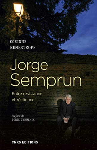 Jorge Semprun. Entre résistance et résilience Jorge Semprun. Entre résistance et résilience