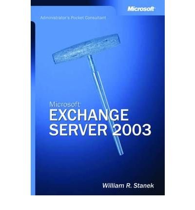 Microsoft?? Exchange Server 2003 Administrator's Pocket Consultant by William R. Stanek (2003-09-24) gratuit Microsoft?? Exchange Server 2003 Administrator's Pocket Consultant by William R. Stanek (2003-09-24) gratuit