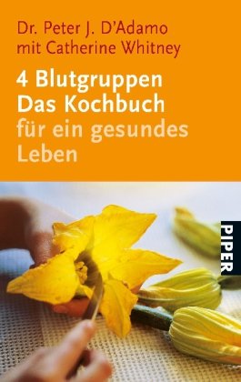 Download 4 Blutgruppen - Das Kochbuch für ein gesundes Leben Download 4 Blutgruppen - Das Kochbuch für ein gesundes Leben