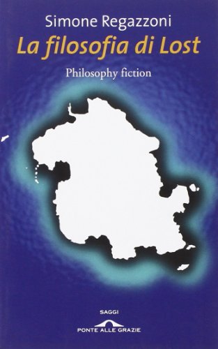 La filosofia di Lost La filosofia di Lost