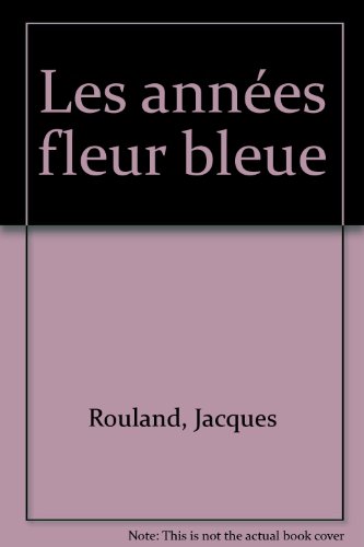 couverture de : Les ann&eacute;es fleur bleue
