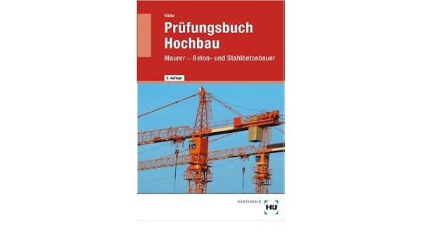 Prüfungsbuch Hochbau Maurer Beton Und Stahlbetonbauer Von - 