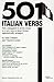 501 Italian Verbs: Fully Conjugated in All Tenses in a New Easy-To-Learn Format Alphabetically Arranged (501 verbs series) by John Colaneri, Vincent Luciani