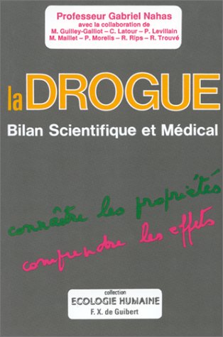 La drogue : Bilan scientifique et médical, propriétés, effets en ligne La drogue : Bilan scientifique et médical, propriétés, effets en ligne