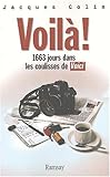 Voilà : 1663 jours dans les coulisses de Voici