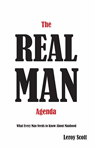 The Real Man Agenda: What Every Man Needs To Know About Manhood (English Edition)
