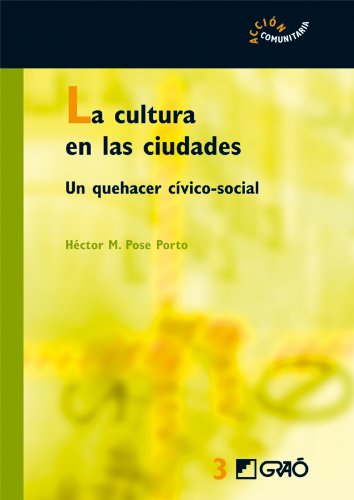 Download La cultura en las ciudades: Un quehacer cívico-social (ACCION COMUNITARIA) Download La cultura en las ciudades: Un quehacer cívico-social (ACCION COMUNITARIA)