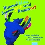 Image de Himmelblau, Sonnengelb und Rosenrot. CD: Lieder, Gedichte und Geschichten von den Farben