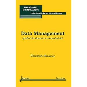 Data Management : Qualité des données et compétitivité Livre en Ligne Data Management : Qualité des données et compétitivité Livre en Ligne - Telecharger Ebook