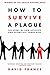 How to Survive a Plague: The Story of How Activists and Scientists Tamed AIDS by