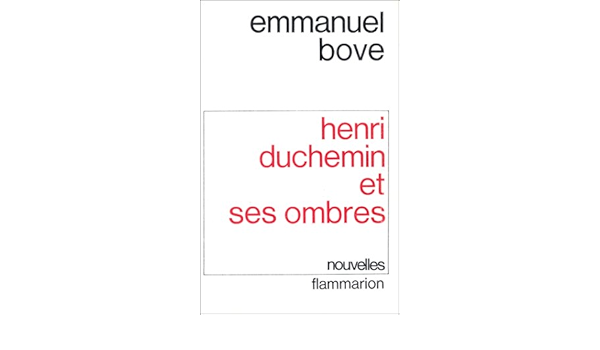 Amazon Fr Henri Duchemin Et Ses Ombres Nouvelles Bove Emmanuel Livres Amazon Fr Henri Duchemin Et Ses Ombres Nouvelles Bove Emmanuel Livres