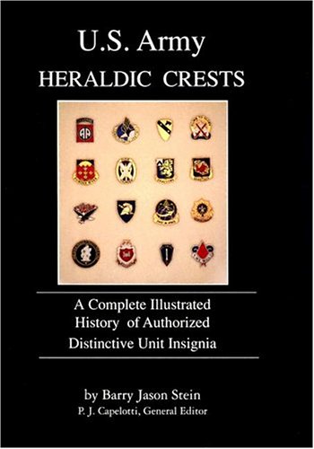 U.S. Army Heraldic Crests: A Complete Illustrated History of Authorized Distinctive Unit Insignia livre