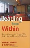 Used Book in Good Condition Leading from Within: Twelve Concepts for Leaders Who Seek a Spiritual Frame of Reference