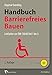 Handbuch Barrierefreies Bauen: Leitfaden zur DIN 18040 Teil 1 bis 3 by 