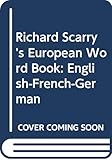 Richard Scarry's European Word Book: English-French-German by 