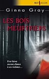 Les bois meurtriers
