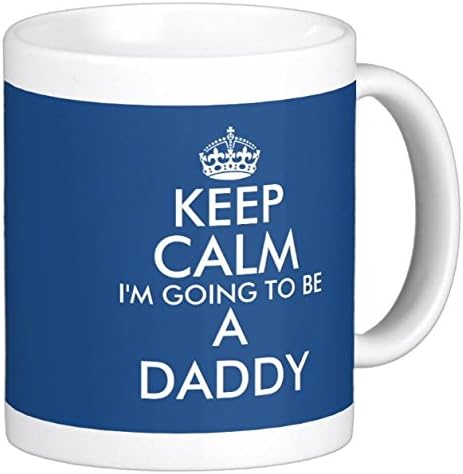 CPS DESIGNSKeep Calm I'm Going to BE A Mum/Mummy/DAD/Daddy Novelty Mug - 11oz Size - New Baby Shower Present for Soon to be New Parent Mother Father – Keep Calm and Carry on Style Mugs (Daddy)