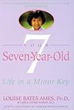 Image de Your Seven-Year-Old: Life in a Minor Key