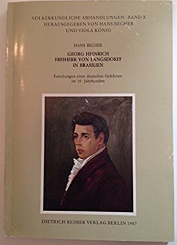 Download Georg Heinrich Freiherr von Langsdorff in Brasilien: Forschungen eines deutschen Gelehrten im 19. Jahrhundert (Völkerkundliche Abhandlungen) Download Georg Heinrich Freiherr von Langsdorff in Brasilien: Forschungen eines deutschen Gelehrten im 19. Jahrhundert (Völkerkundliche Abhandlungen)