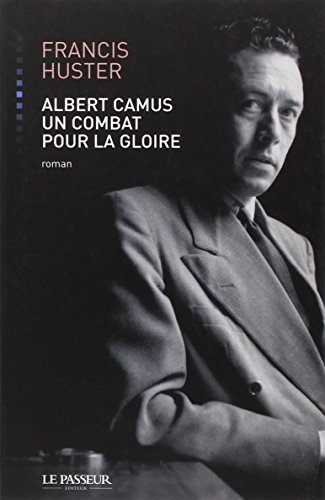 couverture de : Albert Camus, un combat pour la gloire