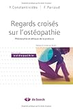 Regards croisés sur l'ostéopathie. Philosophie et éthique de la pratique