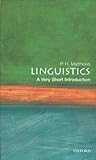 Linguistics: A Very Short Introduction (Very Short Introductions) by P. H. Matthews