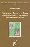 Image de Défendre la Bresse et le Bugey : Les châteaux savoyards dans la guerre contre le Dauphiné (1282-1355)