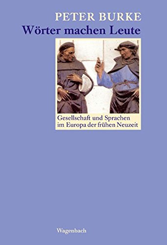 Download Wörter machen Leute: Gesellschaft und Sprachen im Europa der frühen Neuzeit (Sachbuch) Download Wörter machen Leute: Gesellschaft und Sprachen im Europa der frühen Neuzeit (Sachbuch)