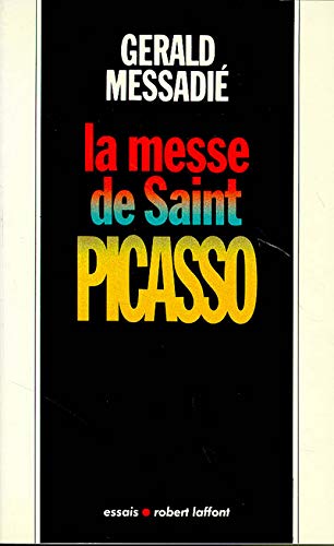 La Messe de saint Picasso La Messe de saint Picasso