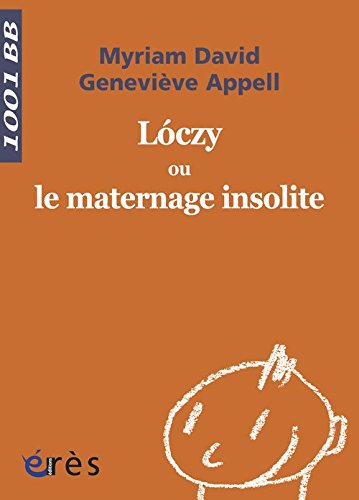 Télécharger Loczy ou le maternage insolite livre En ligne
