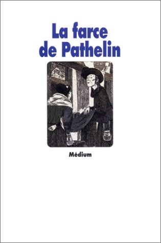 couverture de : La Farce de Pathelin. Adaptation d'une farce du XVe si&egrave;cle