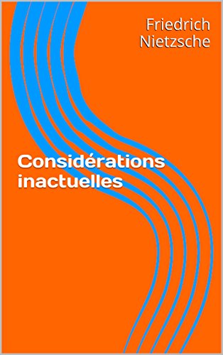 Considérations inactuelles Considérations inactuelles