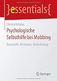 Image de Psychologische Selbsthilfe bei Mobbing: Zuversicht, Vertrauen, Veranderung (essentials)