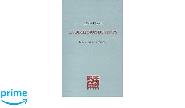 La Dimension Du Temps Seize Essais Sur La Musique Amazon - 