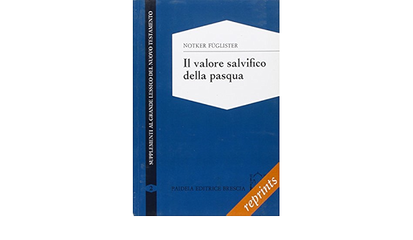 Il Valore Salvifico Della Pasqua Amazon It Fuglister Notker Federici T Cremona V Bastianelli A Libri
