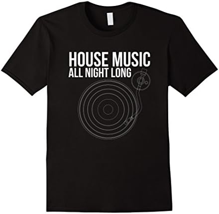 House Music All Night Long T-Shirt Male Large Black