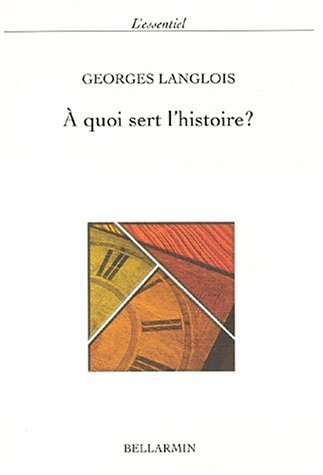 À quoi sert l'histoire ? en ligne À quoi sert l'histoire ? en ligne