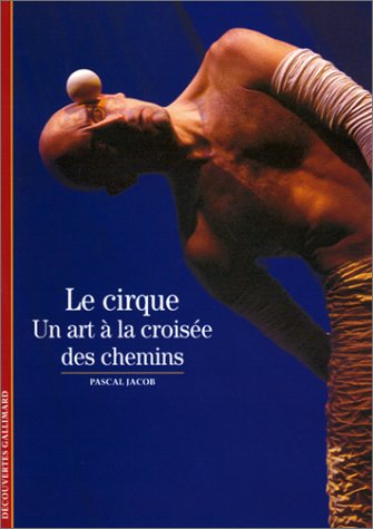 couverture de : Cirque, un art &agrave; la crois&eacute;e des chemins